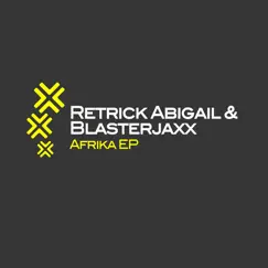 Afrika - Single by Retrick Abigail & Blasterjaxx album reviews, ratings, credits