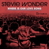 Stevie Wonder - Where Is Our Love Song