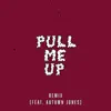 Pull Me Up Remix (feat. Autumn Jones) [Remix] - Single album lyrics, reviews, download