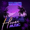 House Music (feat. Arctic Lake) [Edit] - Single