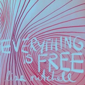 Everything Is Free artwork