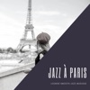 Jazz à Paris - Abandonne tout le problème et souci, Lounge smooth jazz musique