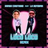 Loco Loco (Remix) - Single [feat. La Reforma] - Single