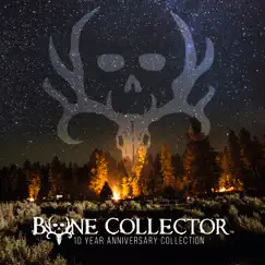 Bone Collector (Ten Year Anniversary Collection) [feat. Dallas Davidson & Rhett Akins] by The Bone Collector album reviews, ratings, credits