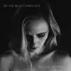 Til the Blue Comes Out - Single album lyrics, reviews, download