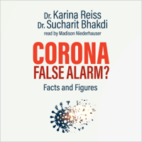 Karina Reiss & Sucharit Bhakdi - Corona, False Alarm?: Facts and Figures artwork