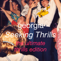 Georgia - Seeking Thrills (The Ultimate Thrills Edition) artwork