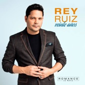 Rey Ruiz - Veinte Años