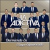 La Adictiva - Esta Es Tu Canción