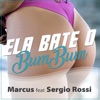 Ela Bate o Bum Bum (feat. Sergio Rossi) - Single