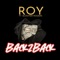 Back2Back (feat. Scooter Rogers) - Roy! lyrics