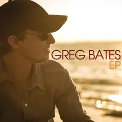 Greg Bates - EP by Greg Bates album reviews, ratings, credits