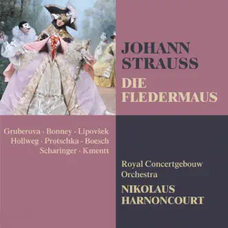 Johann Strauss II: Die Fledermaus by André Heller, Anton Scharinger, Barbara Bonney, Chorus of De Nederlandse Opera, Christian Boesch, Edita Gruberová, Elisabeth von Magnus, Josef Protschka, Marjana Lipovsek, Nikolaus Harnoncourt, Royal Concertgebouw Orchestra, Waldemar Kmentt & Werner Hollweg album reviews, ratings, credits