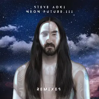 Neon Future III (Remixes) by Steve Aoki album reviews, ratings, credits