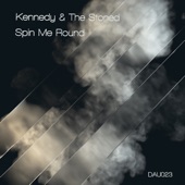 Kennedy/The Stoned - Spin Me Round (Original Mix)