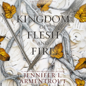 A Kingdom of Flesh and Fire: A Blood and Ash Novel (Blood and Ash, Book 2) (Unabridged) - Jennifer L. Armentrout