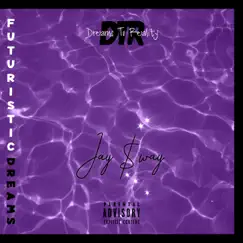 Futuristic Dreams - EP by Jay $way album reviews, ratings, credits