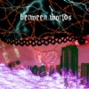 Between Worlds - Single
