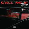 Call Me If (Remix) - Single album lyrics, reviews, download