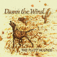 The Plott Hounds - Damn the Wind artwork