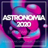 Astronomia 2020 EDM Compilation (24 Electronic Dance Music Party Hits) artwork