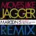 Moves Like Jagger (feat. Christina Aguilera & Mac Miller) [Remix] song reviews