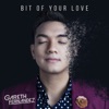 Bit of Your Love - Single