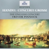 Trevor Pinnock The English Concert - Concerto grosso In D, Op.3, No.6 HWV 317