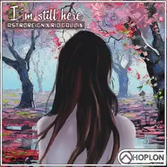 I'm Still Here - Single by Astroreign & Rio Callix album reviews, ratings, credits