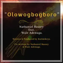 Olowogbogboro (feat. Wale Adenuga) - Single by Nathaniel Bassey album reviews, ratings, credits
