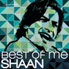 Best of Me Shaan - Shaan