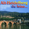 Alt-Heidelberg, du feine... - Burschenschaftschor "Vivat Harmonia" & Studentische Singgemeinschaft "Rodenstein"