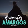 Recuerdos Amargos (Deluxe Edition) - EP