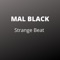 Strange Beat - Mal Black lyrics