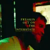 Stream & download Freakin' Out On The Interstate (Live From Alex The Great) - Single