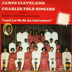 Let Me Be an Instrument (feat. The Charles Fold Singers) by Rev. James Cleveland album reviews, ratings, credits