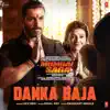 Danka Baja (From "Mumbai Saga") - Single album lyrics, reviews, download