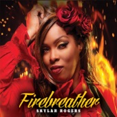 Skylar Rogers - Firebreather