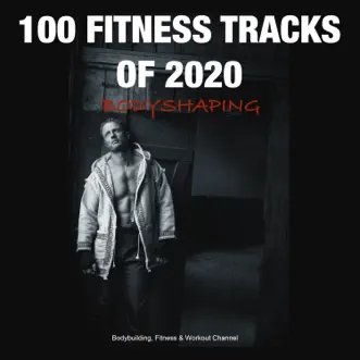 100 Fitness Tracks of 2020 Bodyshaping by Various Artists album reviews, ratings, credits