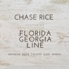 Chase Rice - Drinkin' Beer. Talkin' God. Amen. (feat. Florida Georgia Line)