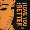 Love You Better (feat. Chris Brown) - Single album lyrics, reviews, download