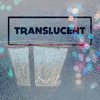 Translucent - Single