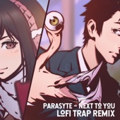 Parasyte Next To You (Lofi Trap Remix) artwork