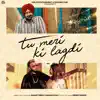 Tu Meri Ki Lagadi (feat. Kanika Kapoor & Indeep Bakshi) - Single album lyrics, reviews, download