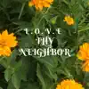 L.O.V.E THY Neighbor - EP album lyrics, reviews, download