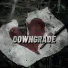 Downgrade - Single album lyrics, reviews, download