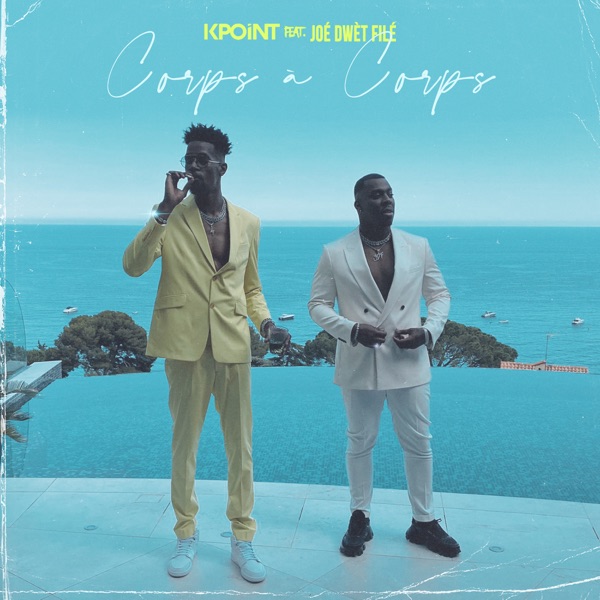 Corps à corps (feat. Joé Dwèt Filé) - Single - Kpoint