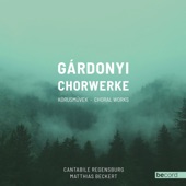 Gárdonyi Chorwerke - Kórusmüvek - Choral Works artwork