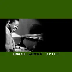 Joyful! - Erroll Garner Joyful! - Erroll Garner