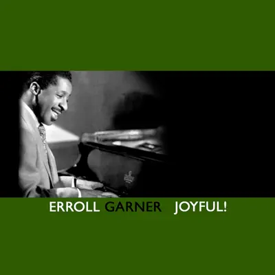 Joyful! - Erroll Garner Joyful! - Erroll Garner